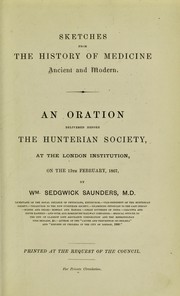 Cover of: Sketches of the history of medicine, ancient and modern ... by W. Sedgwick Saunders
