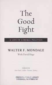 Cover of: The good fight by Walter F. Mondale