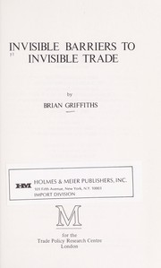 Cover of: Invisible barriers to invisible trade by Brian Griffiths