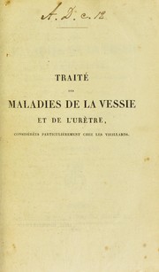 Cover of: Trait©♭ des maladies de la vessie et de l'uretre : consid©♭r©♭es particuli©·rement chez les vieillards