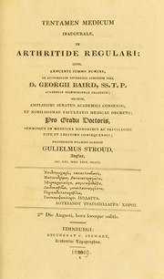 Cover of: Tentamen medicum inaugurale, de arthritide regulari: quod annuente summo numine ex actoriate reverendi admodum viri ... D. Georgii Baird ... Pro Gradu Doctoris ...