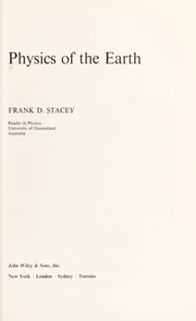 Cover of: Physics of the earth | F. D. Stacey