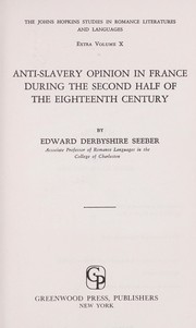 Cover of: Anti-slavery opinion in France during the second half of the eighteenth century. by Edward Derbyshire Seeber