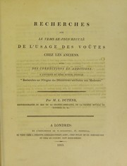 Cover of: Recherches sur le tems le plus recul©♭ de l'usage des vo© tes chez les anciens by Louis Dutens