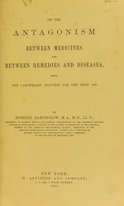 Cover of: On the antagonism between medicines and between remedies and diseases by Roberts Bartholow