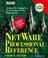 Cover of: Netware Professional Reference/Book and Cd (Professional)