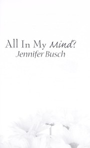 All in my mind? by Jennifer E. Busch