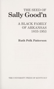 Cover of: The seed of Sally Good'n : a black family of Arkansas, 1833-1953 by 