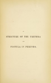 Cover of: The treatment of stricture of the urethra and fistula in perineo