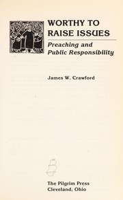 Cover of: Worthy to raise issues : preaching and public responsibility by 