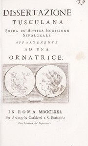 Cover of: Dissertazione tusculana sopra un'antica iscrizione sepolcrale appartenente ad una ornatrice