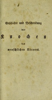 Cover of: Geschichte und Beschreibung der Knochen des menschlichen K©œrpers by Johann Friedrich Blumenbach