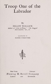 Cover of: Troop one of the Labrador by Dillon Wallace