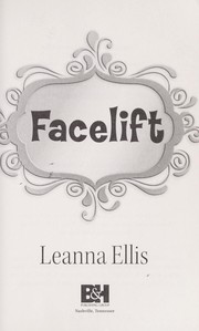 Facelift by Leanna Ellis