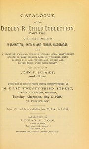 Cover of: Catalogue of the Dudley R. Child Collection, part two ... also ... the property of John P. Schmidt, and others