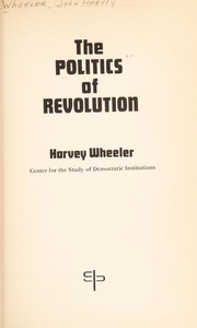 Cover of: The politics of revolution by Harvey Wheeler