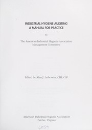 Cover of: Industrial hygiene auditing by by the American Industrial Hygiene Association Management Committee ; edited by Alan J. Leibowitz.