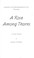 Cover of: A rose among thorns : a new novel