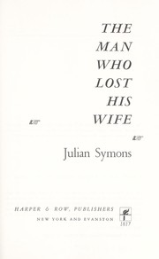Cover of: The man who lost his wife. by Julian Symons