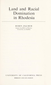 Cover of: Land and racial domination in Rhodesia