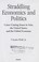 Cover of: Straddling economics and politics