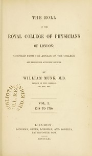 Cover of: The roll of the Royal College of Physicians of London. Compiled from the annals of the College and from other authentic sources