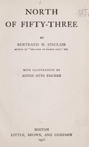 North of fifty-three by Bertrand W. Sinclair