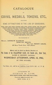 Cover of: Catalogue of coins, medals, tokens, etc. ... the properties of Messrs. Andrew Oatman, Dorval Bruce, the late Henry Groh, of New York City, and others