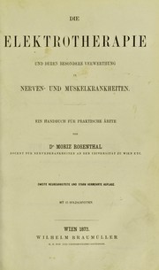 Cover of: Die Elektrotherapie und deren besondere Verwerthung in Nerven- und Muskelkrankheiten : ein Handbuch fur praktische Arzte