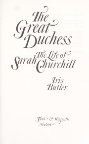 Cover of: The great duchess; the life of Sarah Churchill. by Iris Butler