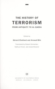 Cover of: The history of terrorism by edited by Gérard Chaliand and Arnaud Blin ; translated by Edward Schneider, Kathryn Pulver, and Jesse Browner.