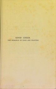 Cover of: Good cheer: the romance of food and feasting