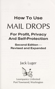 Cover of: How to use mail drops for profit, privacy, and self-protection by Jack Luger