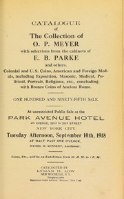 Cover of: Catalogue of the collection of O. P. Meyer, with selections from the cabinets of E. B. Parke ...