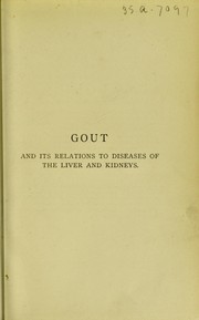 Cover of: Gout and its relation to diseases of the liver and kidneys