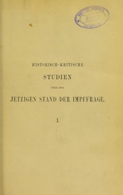 Historisch-kritische studien über den jetzigen stand der impffrage by Heinrich Friedrich Germann