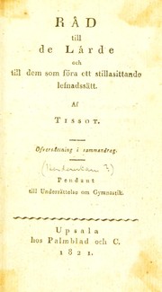 Rad till de l©Þrde och till dem som f©œra ett stillasittande lefnadss©Þtt ... by S. A. D. Tissot