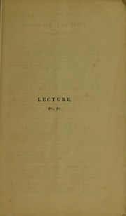 Cover of: A lecture introductory to the course on the principles and practice of medicine, delivered at the Aldersgate Street School of Medicine, 1839-40; to which is appended a syllabus of the course