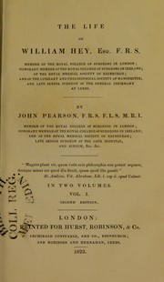 Cover of: The life of William Hey, Esq., F.R.S. by John Pearson