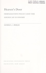 Cover of: Heaven's door: immigration policy and the American economy