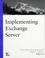 Cover of: Implementing Exchange Server