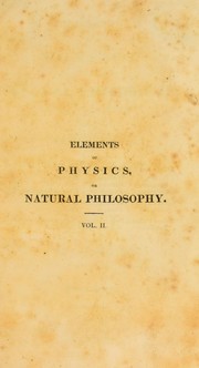 Cover of: Elements of physics or natural philosophy, general and medical: written for universal use ...