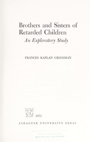 Brothers and sisters of retarded children by Frances Kaplan Grossman
