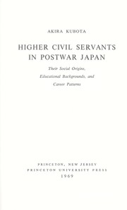 Cover of: Higher civil servants in postwar Japan by Kubota, Akira, Kubota, Akira