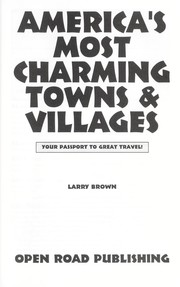 Cover of: America's Most Charming Towns & Villages: Your Passport to Great Travel! (Open Road's America's Most Charming Towns & Villages)