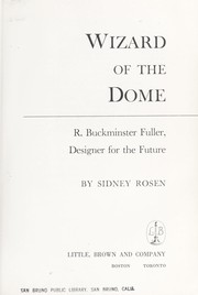 Cover of: Wizard of the dome: R. Buckminster Fuller: designer for the future.