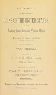 Cover of: Catalogue of the collection of coins of the United States ... of Thomas S. Collier ... by Chapman, S.H. & H.