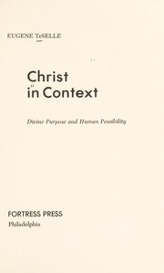 Cover of: Christ in context: divine purpose and human possibility