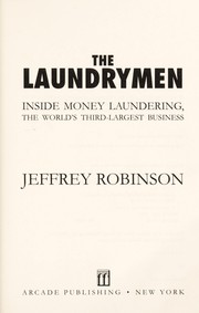 Cover of: The laundrymen : inside money laundering, the world's third-largest business