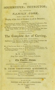 Cover of: The housekeeper's instructor; or, universal family cook: Being a full and clear display of the art of cookery in all its branches ... To which is added, the complete art of carving, illustrated with engravings ...
